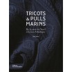 Tricot et Pulls Marins : De la mer du Nord à l'océan Atlantique Éditions de la Martinière